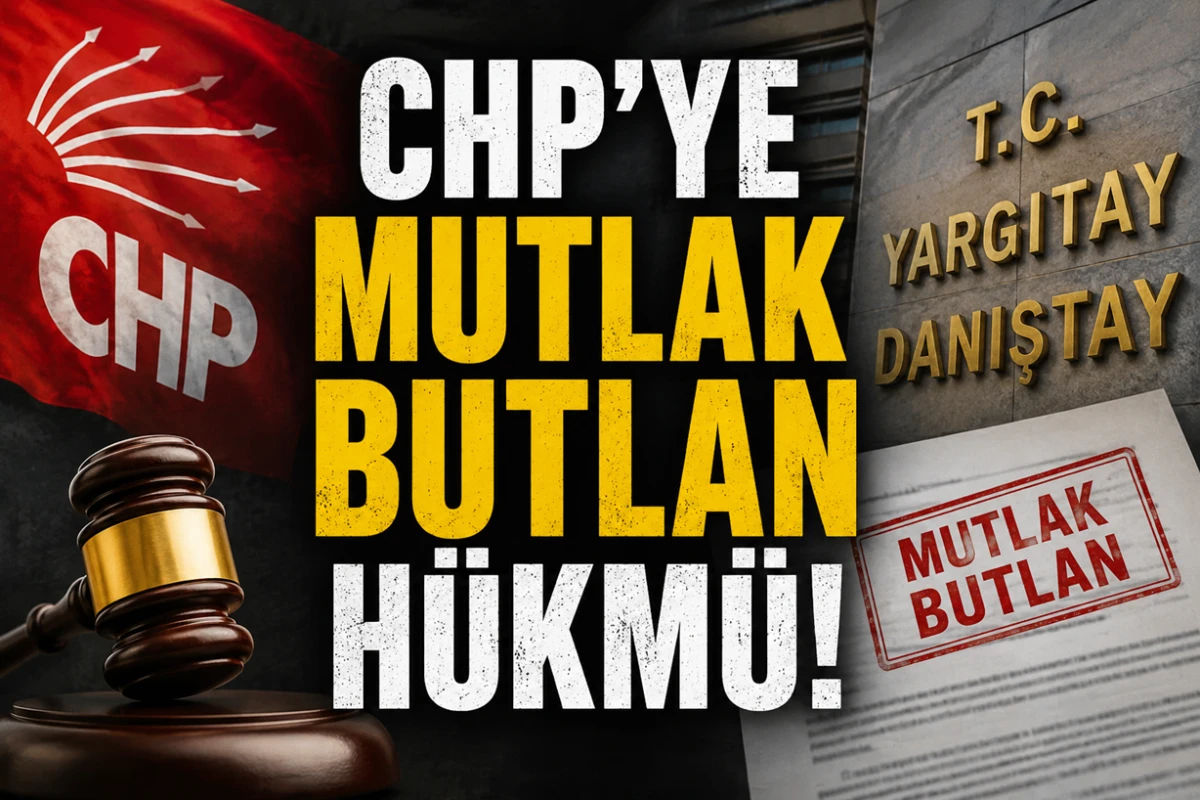 CHP'ye mutlak butlan hükmü!