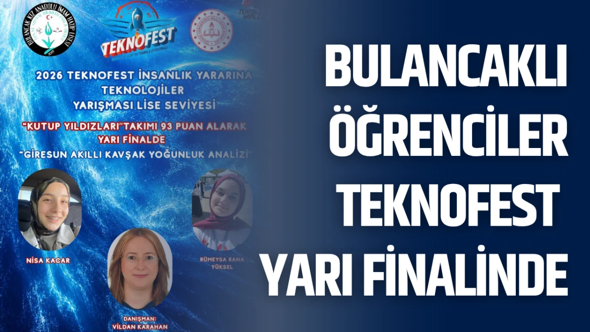 Bulancaklı öğrenciler TEKNOFEST yarı finalinde