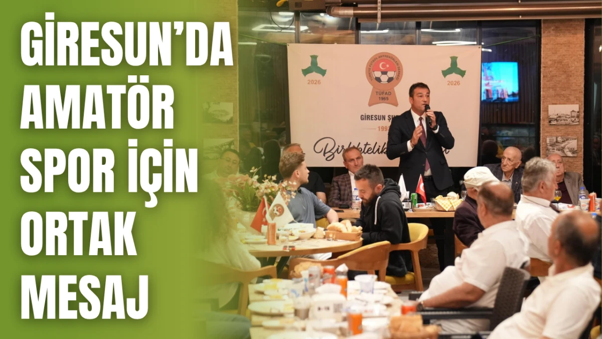 Giresun’da Amatör Spor İçin Ortak Mesaj