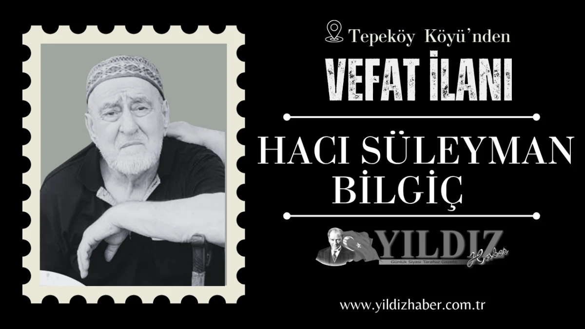 Hacı Süleyman Bilgiç vefat etti
