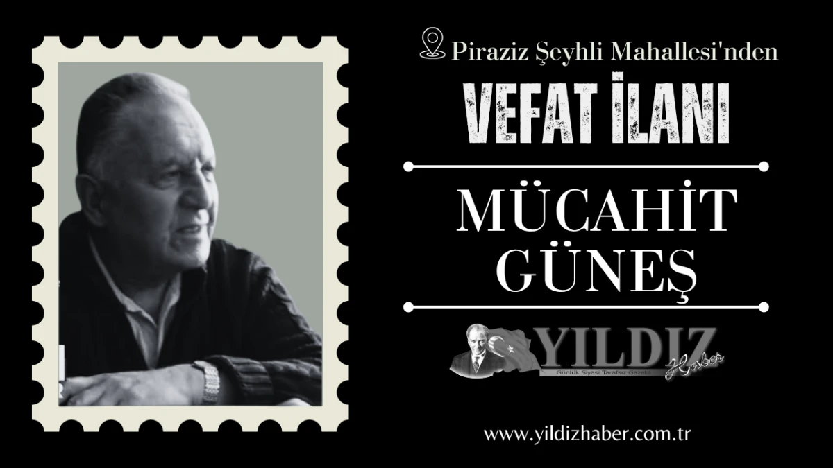 Mücahit Güneş vefat etti