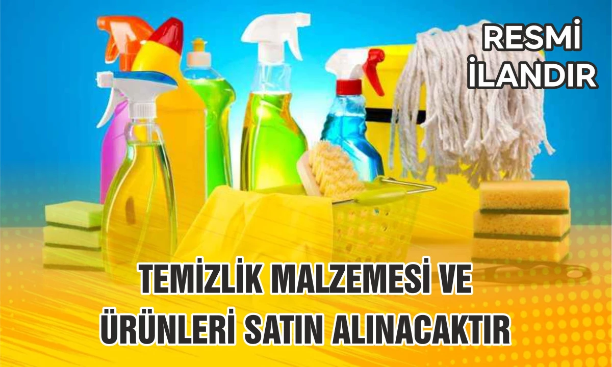 TEMİZLİK MALZEMESİ VE ÜRÜNLERİ SATIN ALINACAKTIR