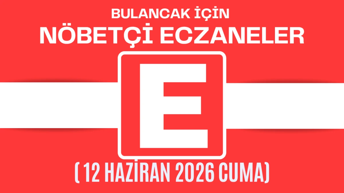 Bulancak İçin 12 Haziran Cuma Akşamı Nöbetçi Eczane Hangisi?
