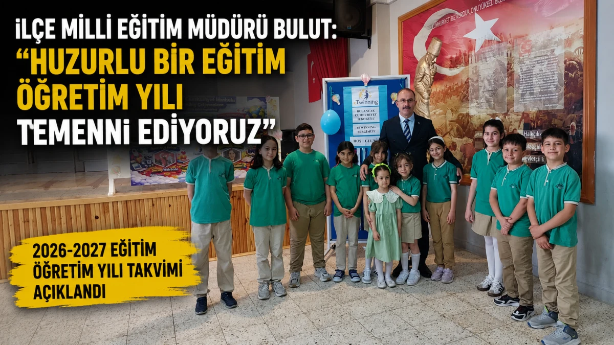 İlçe Milli Eğitim Müdürü Bulut: “Huzurlu Bir Eğitim Öğretim Yılı Temenni Ediyoruz”