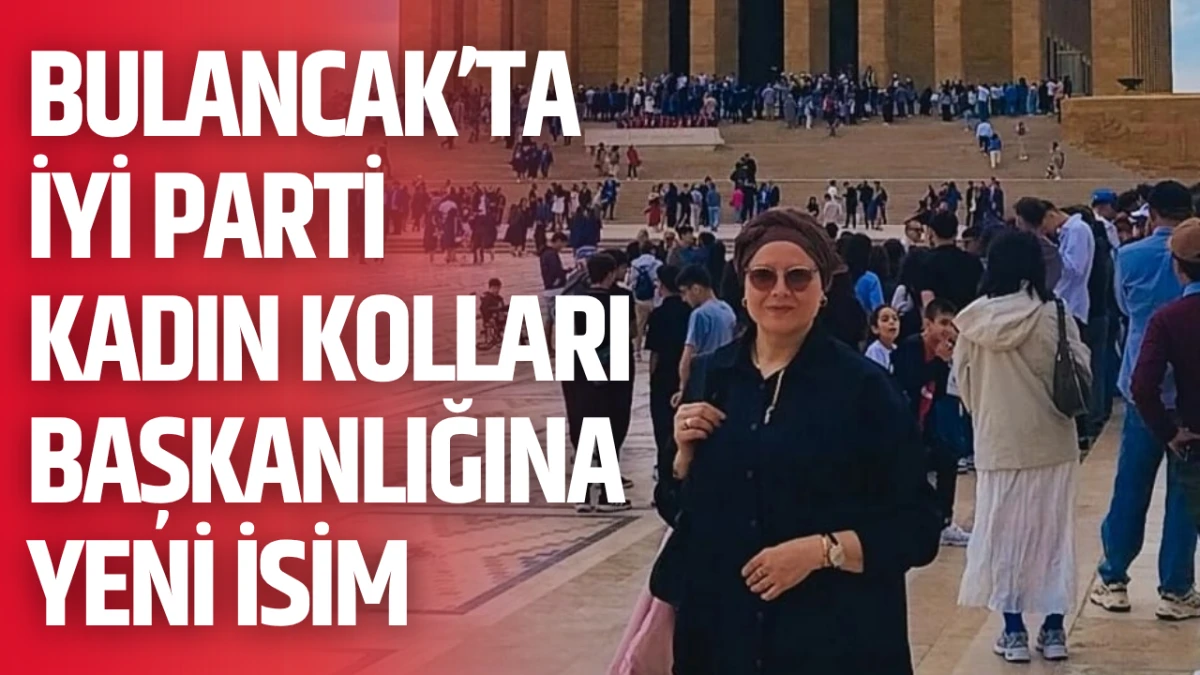 Bulancak’ta İYİ Parti Kadın Kolları Başkanlığına Yeni İsim