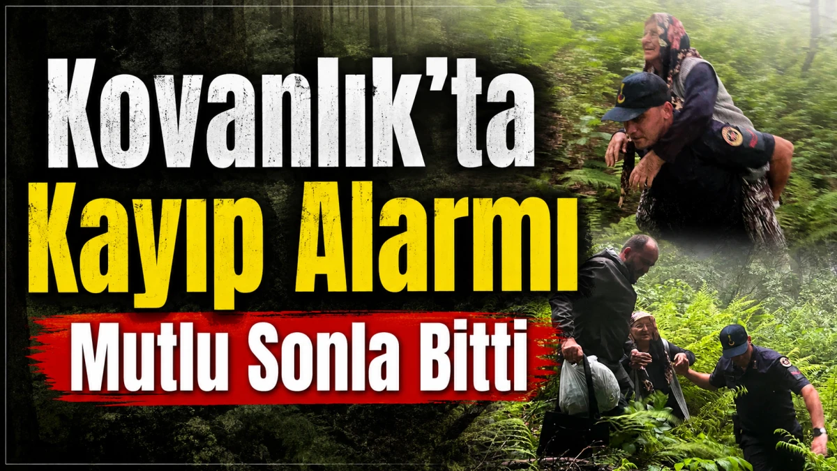 Kovanlık’ta Kayıp Alarmı Mutlu Sonla Bitti
