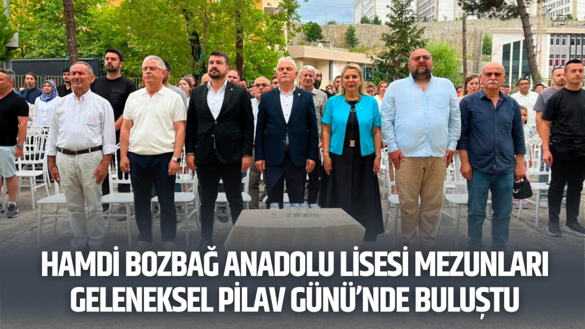 Hamdi Bozbağ Anadolu Lisesi Mezunları Geleneksel Pilav Günü’nde Buluştu