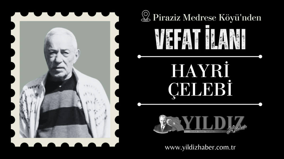 Hayri Çelebi vefat etti