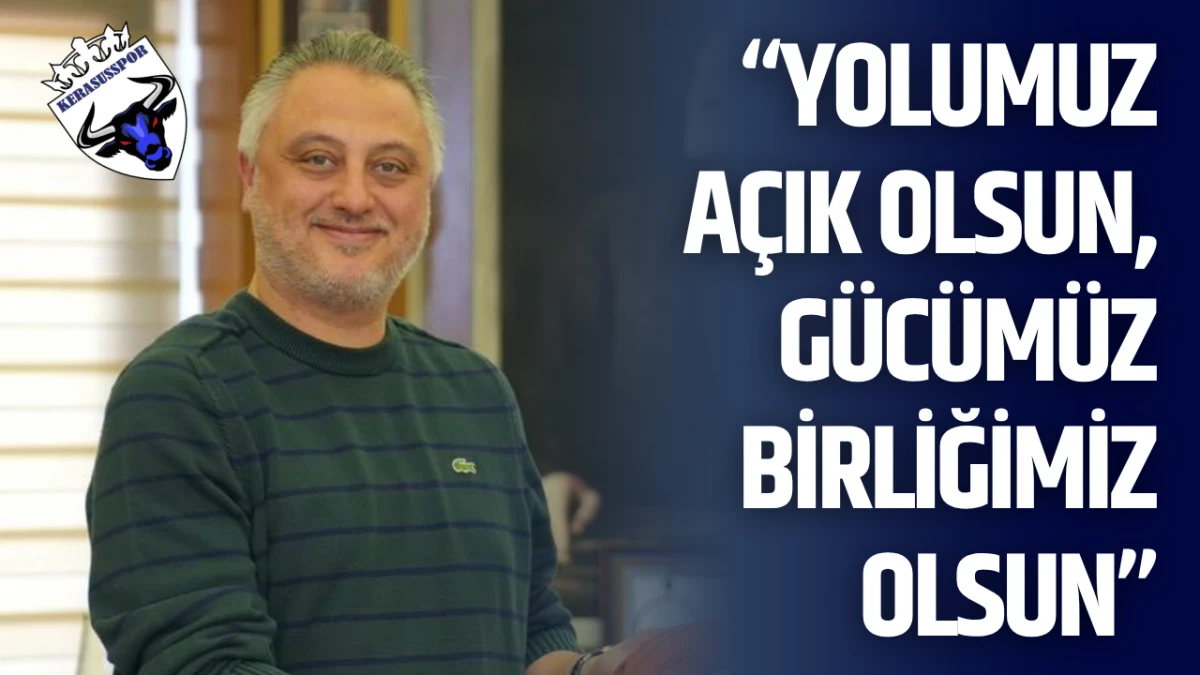 “Yolumuz Açık Olsun, Gücümüz Birliğimiz Olsun”