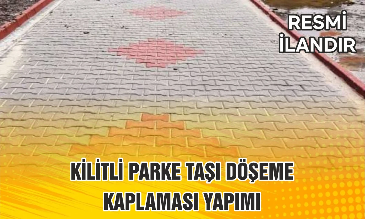 KİLİTLİ PARKE TAŞI DÖŞEME KAPLAMASI YAPIMI