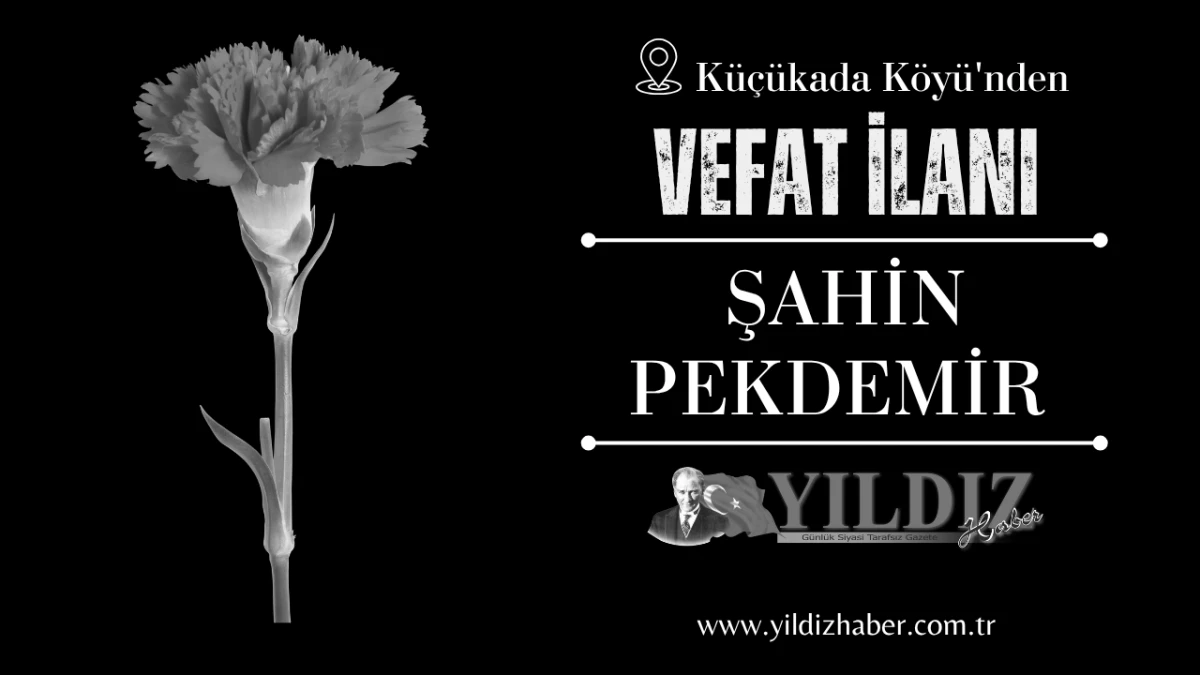 Şahin Pekdemir vefat etti
