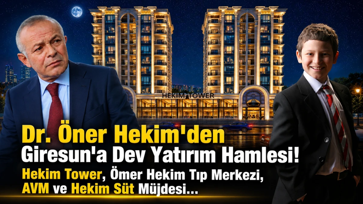 Dr. Öner Hekim'den Giresun'a Dev Yatırım Hamlesi!