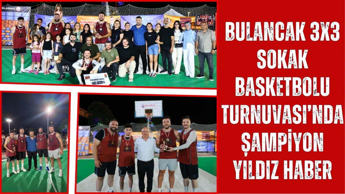 Bulancak 3x3 Sokak Basketbolu Turnuvası’nda Şampiyon Yıldız Haber