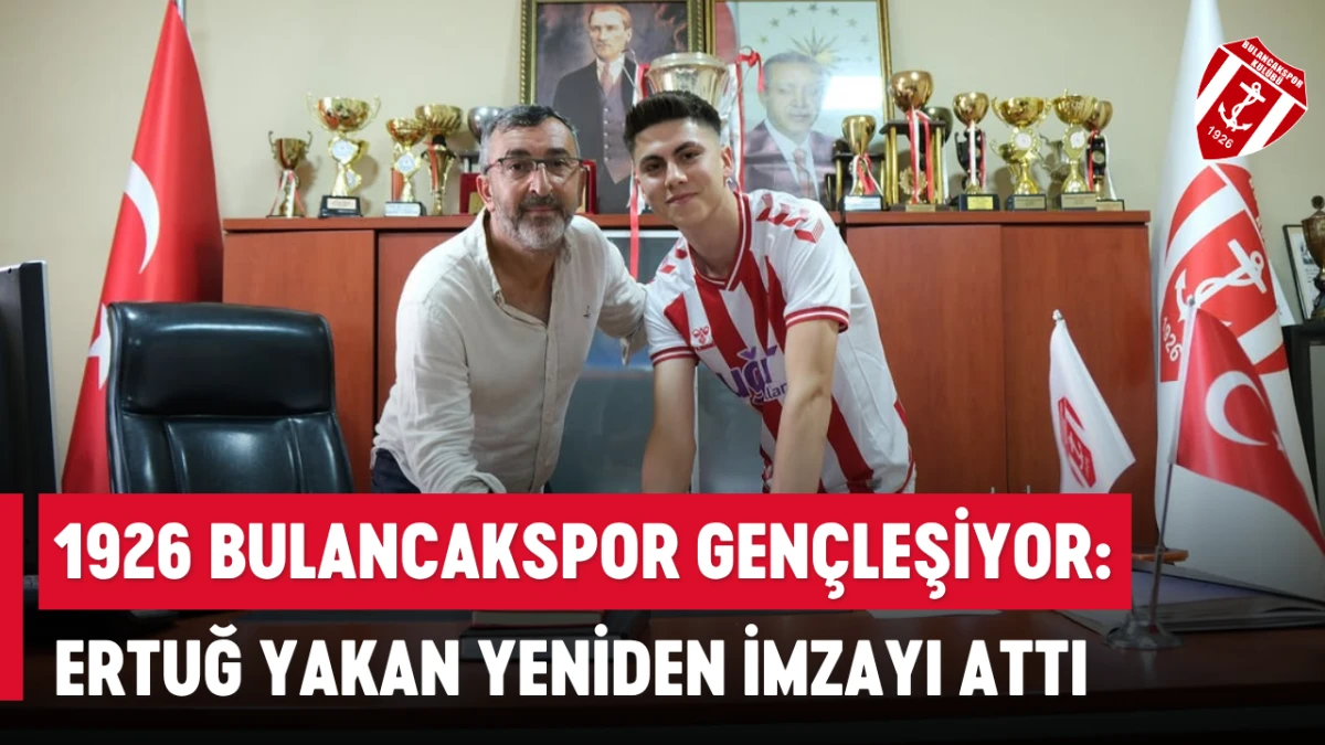 1926 Bulancakspor Gençleşiyor: Ertuğ Yakan yeniden imzayı attı