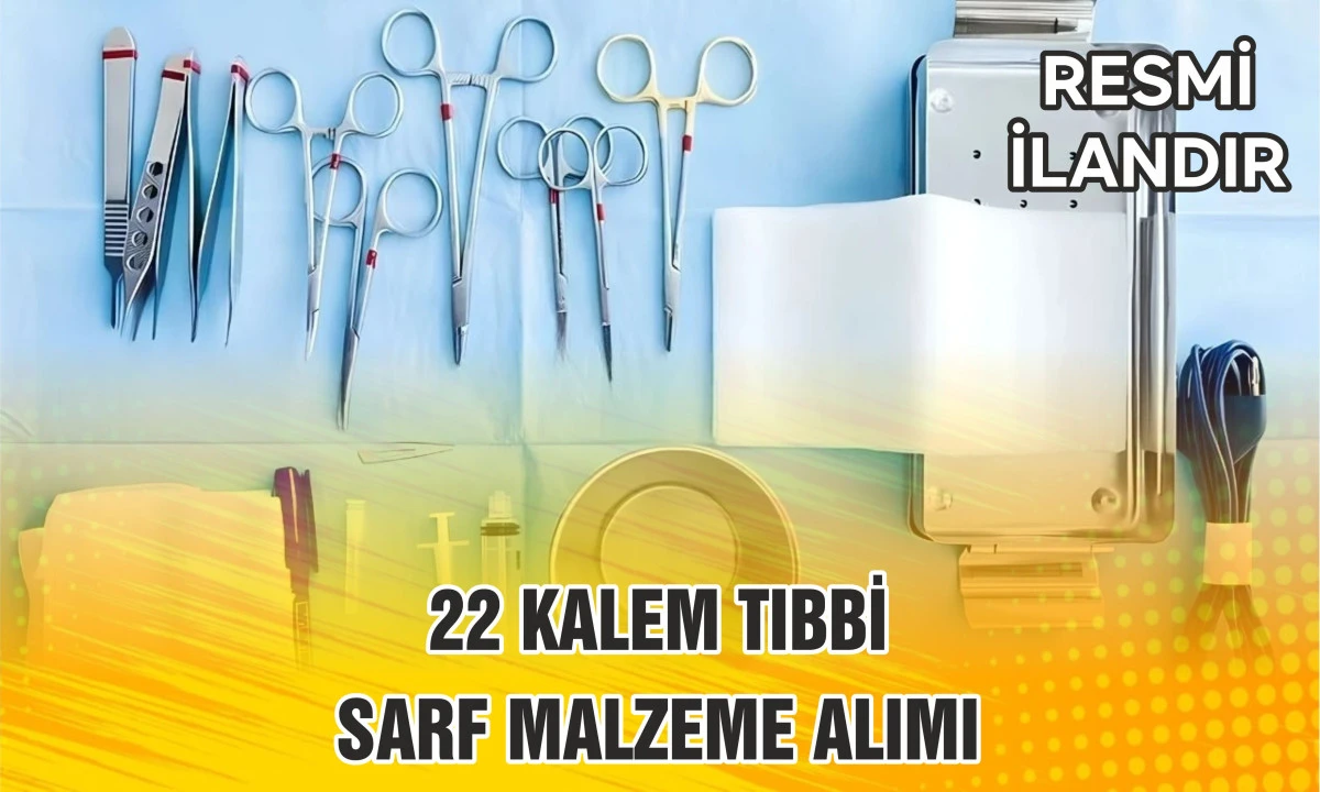 22 KALEM TIBBİ SARF MALZEME ALIMI