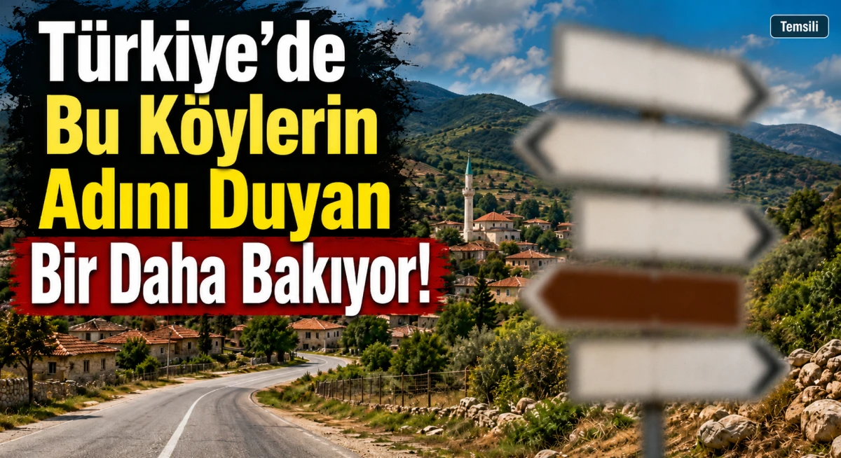 Türkiye’de Bu Köylerin Adını Duyan Bir Daha Bakıyor!