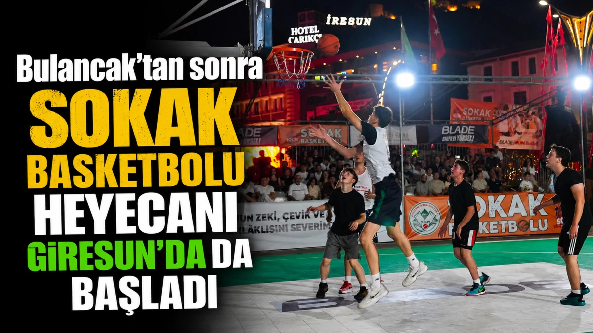 Bulancak'tan sonra  Sokak Basketbolu heyecanı Giresun'da da başladı  