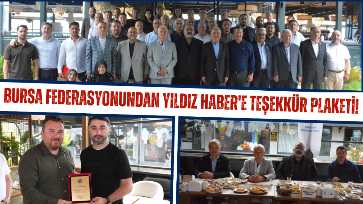 Bursa Federasyonundan Yıldız Haber'e teşekkür plaketi!