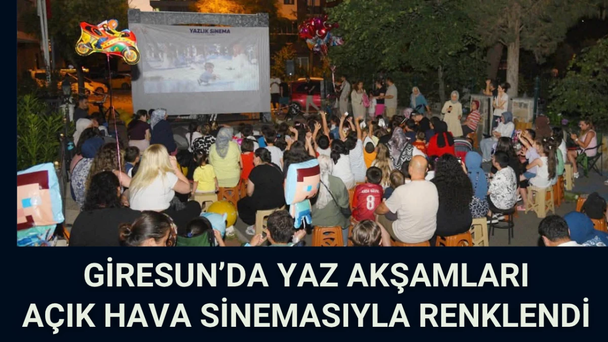 Giresun’da Yaz Akşamları Açık Hava Sinemasıyla renklendi