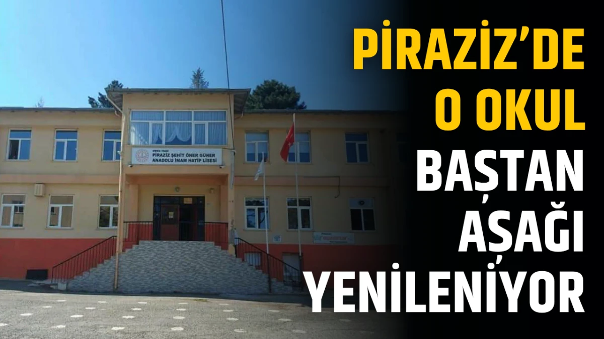 Piraziz’de O Okul baştan aşağı yenileniyor