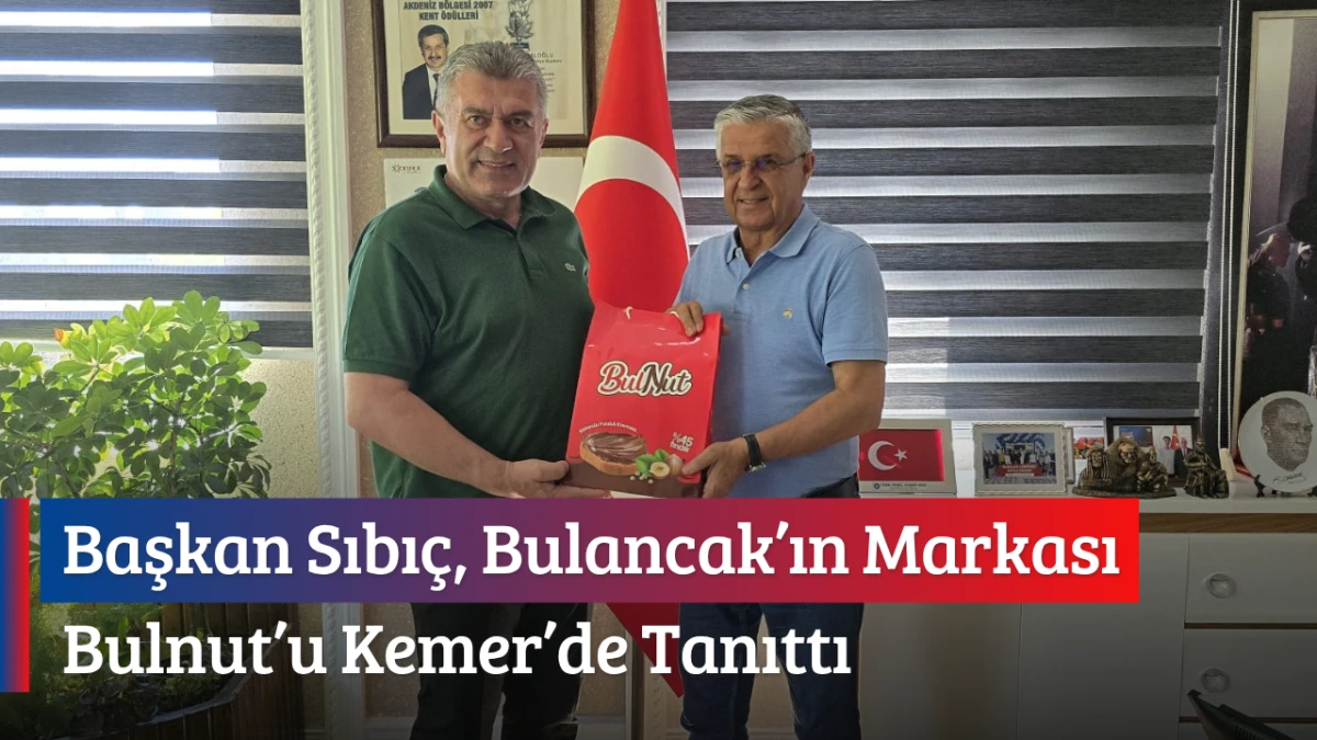 Başkan Sıbıç, Bulancak’ın Markası Bulnut’u Kemer’de Tanıttı