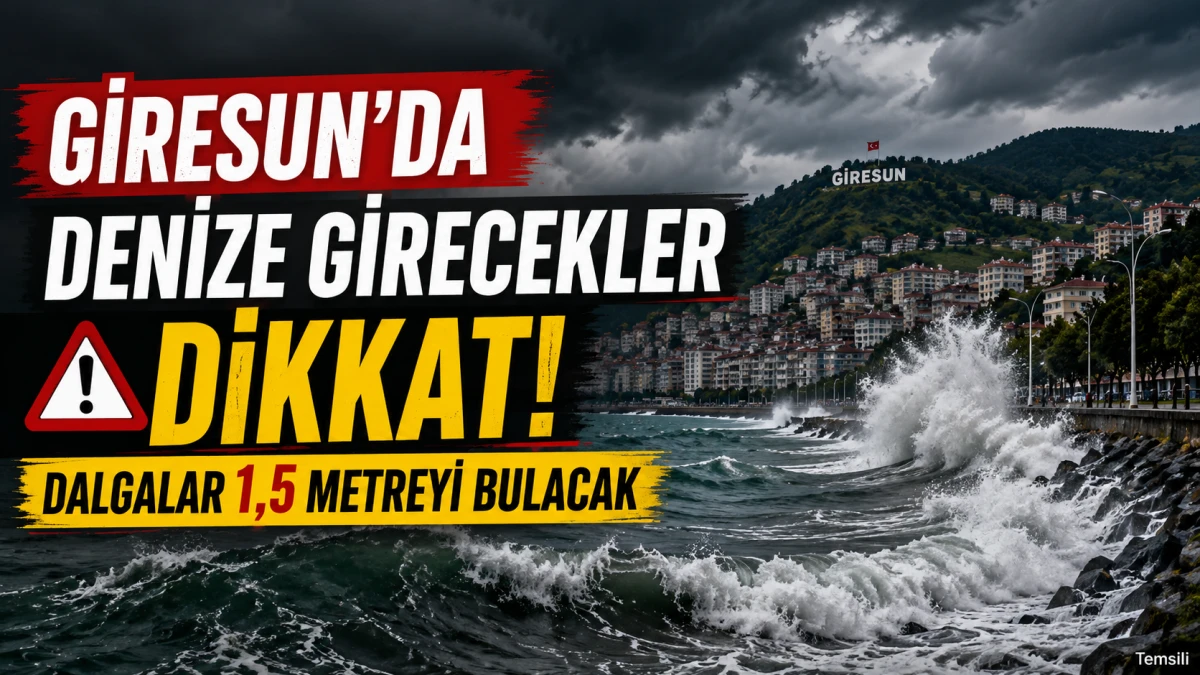 Giresun’da yarın denize girecekler dikkat!
