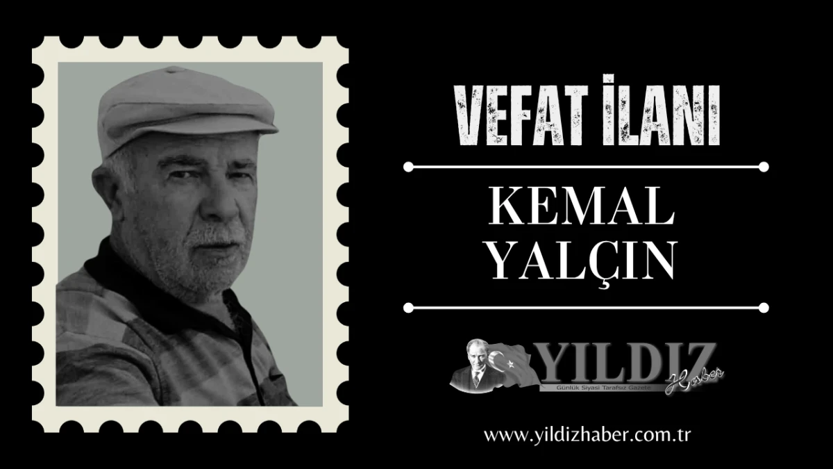 Kemal Yalçın vefat etti