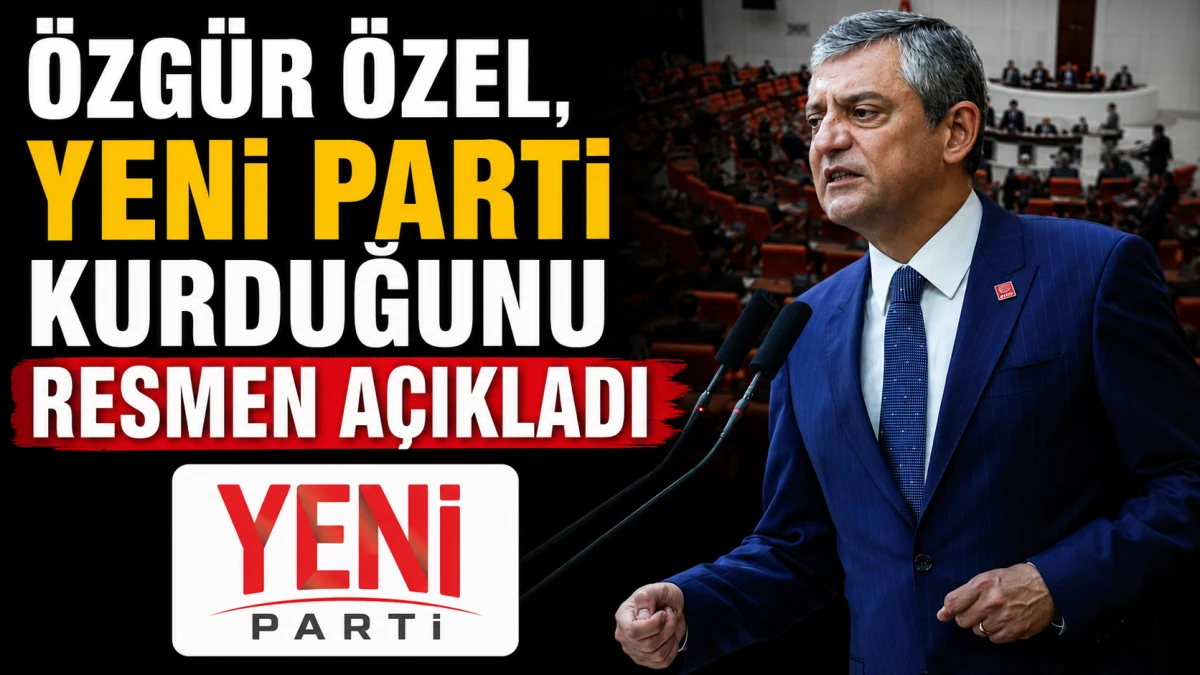 Özgür Özel, Yeni Parti Kurduğunu Resmen Açıkladı