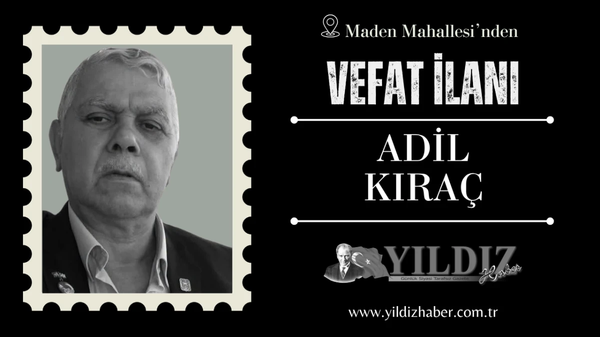Adil Kıraç vefat etti