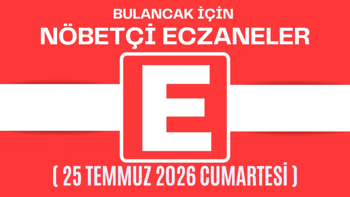 Bulancak İçin 25 Temmuz Cumartesi Günü Nöbetçi Eczane Hangisi?