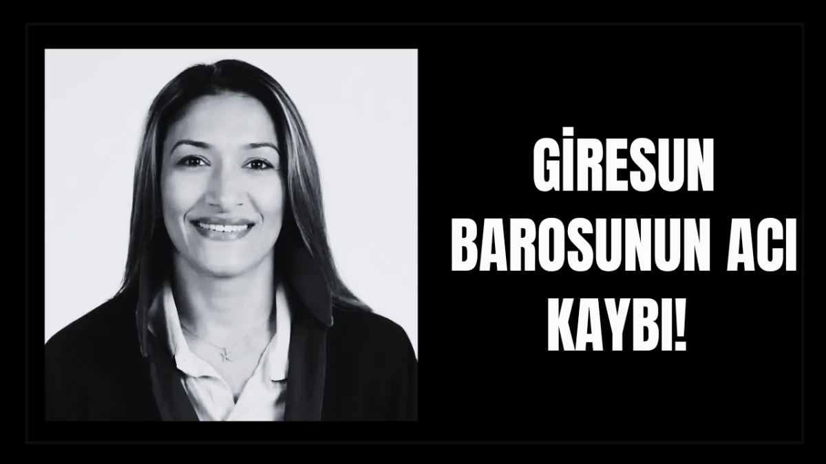 Giresun'un Barosunun acı kaybı! 