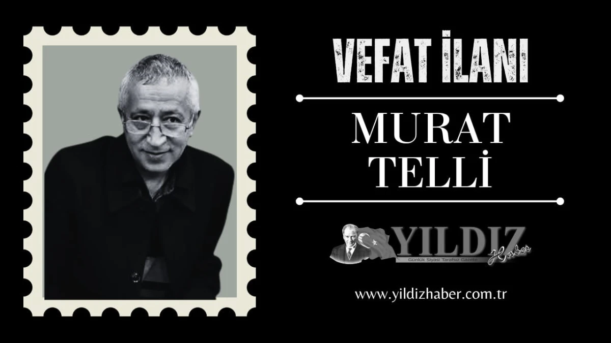 Murat Telli vefat etti 