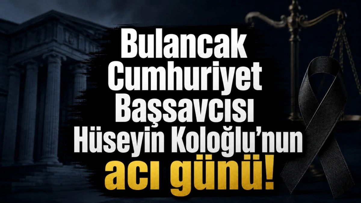Bulancak Cumhuriyet Başsavcısı Hüseyin Koloğlu'nun acı günü!