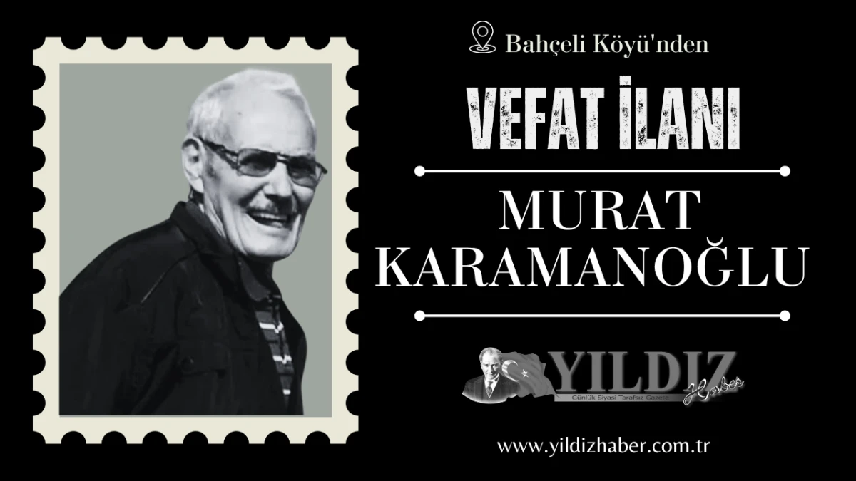 Murat Karamanoğlu vefat etti