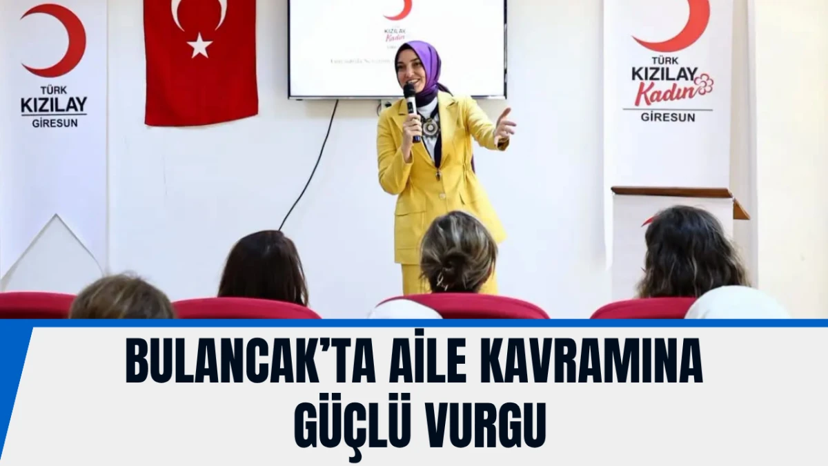 Bulancak’ta aile kavramına güçlü vurgu