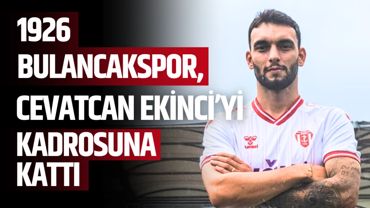 1926 Bulancakspor, Cevatcan Ekinci’yi kadrosuna kattı