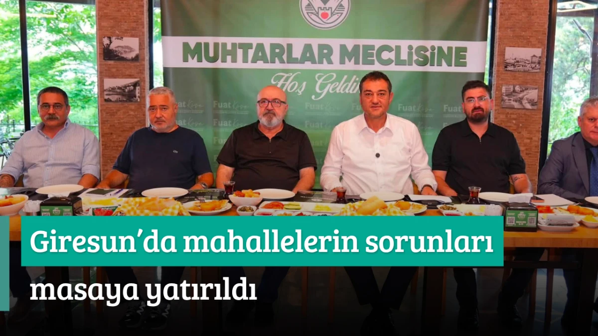 Giresun’da mahallelerin sorunları masaya yatırıldı