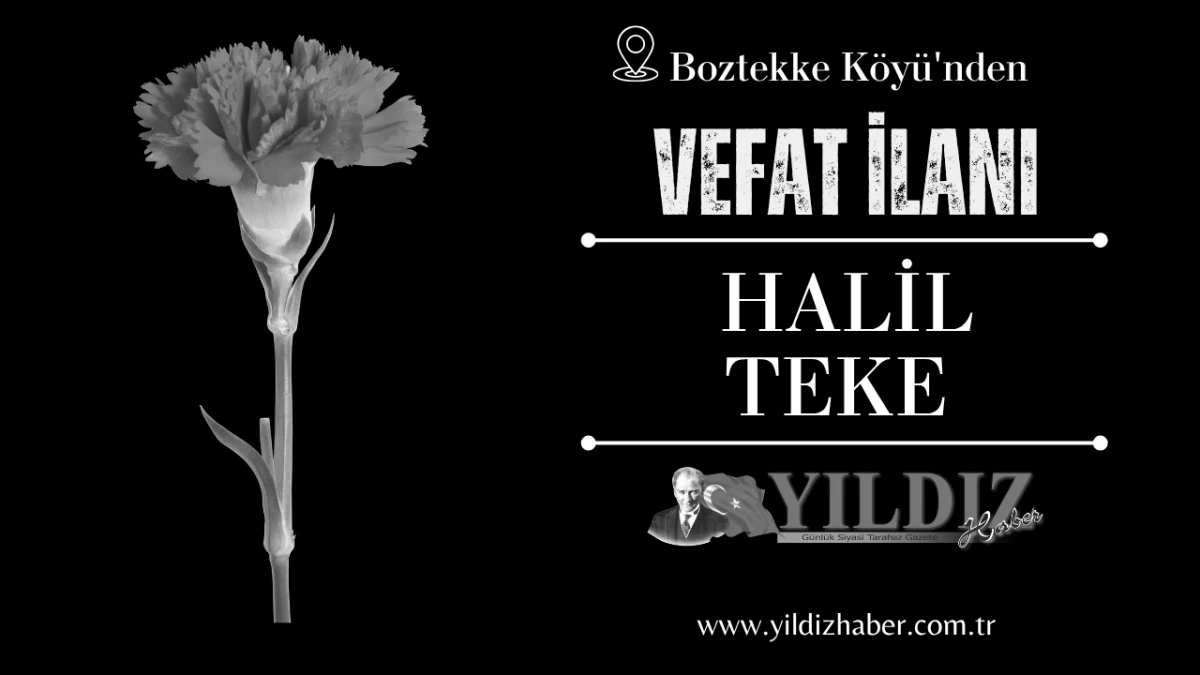 Halil Teke vefat etti
