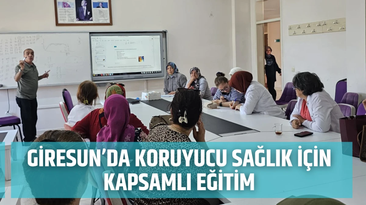 Giresun’da Koruyucu Sağlık için kapsamlı eğitim