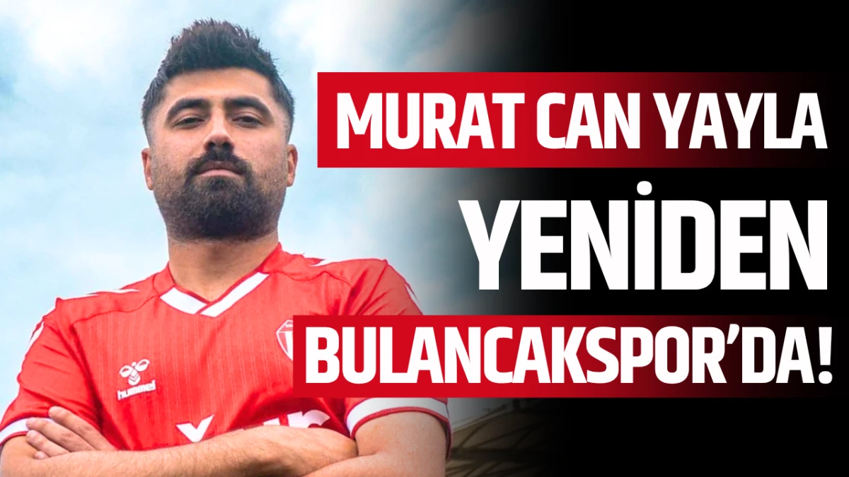 Murat Can Yayla yeniden Bulancakspor’da!