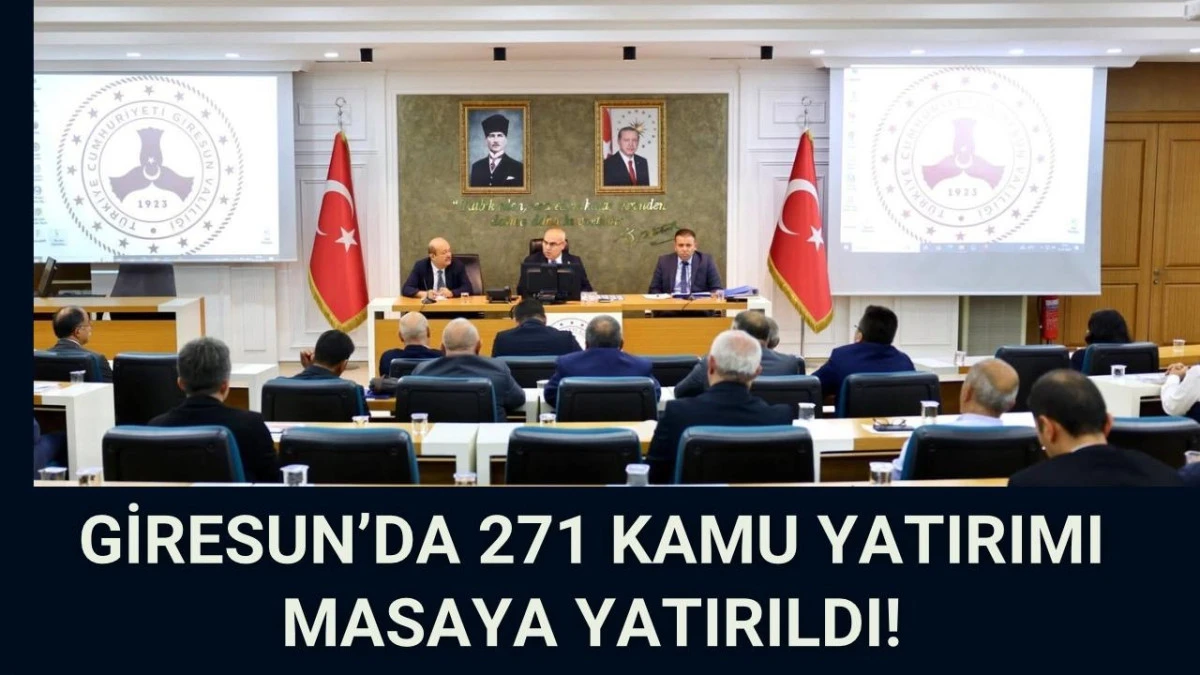 Giresun’da 271 Kamu Yatırımı Masaya Yatırıldı!