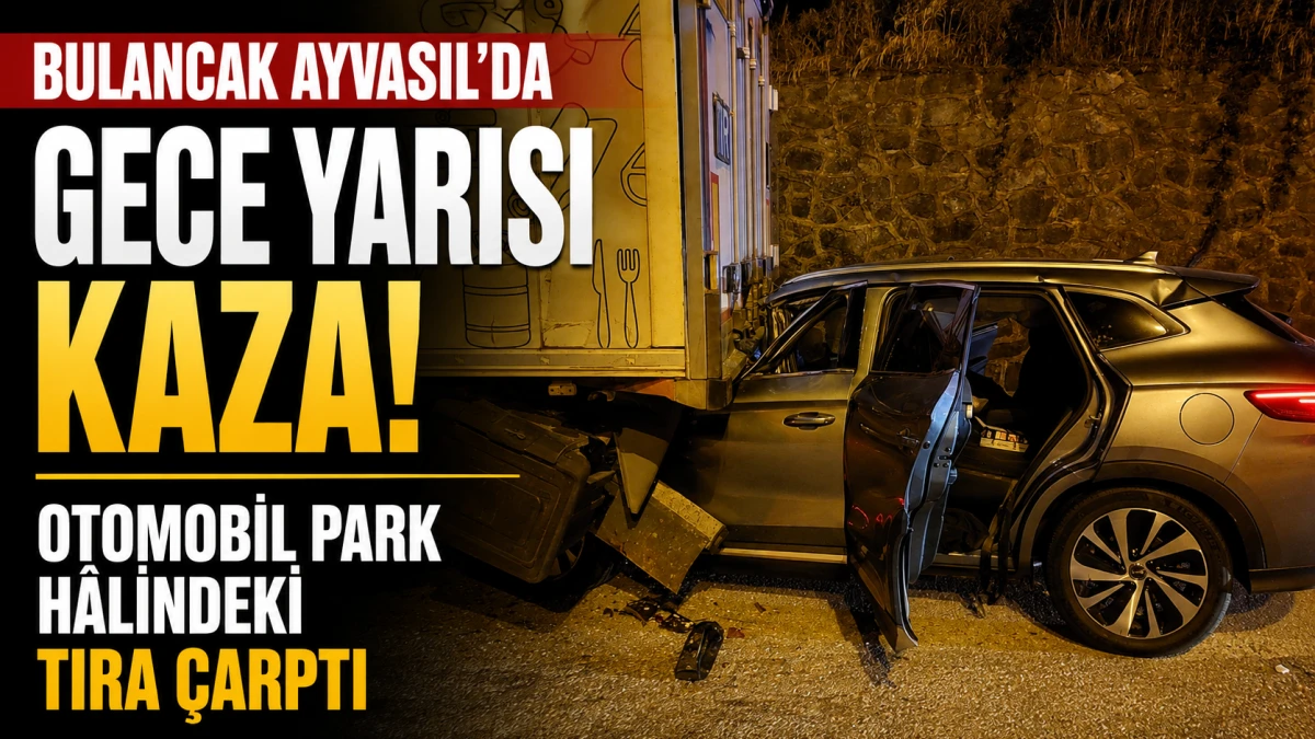 Bulancak Ayvasıl’da gece yarısı kaza! Otomobil park hâlindeki tıra çarptı