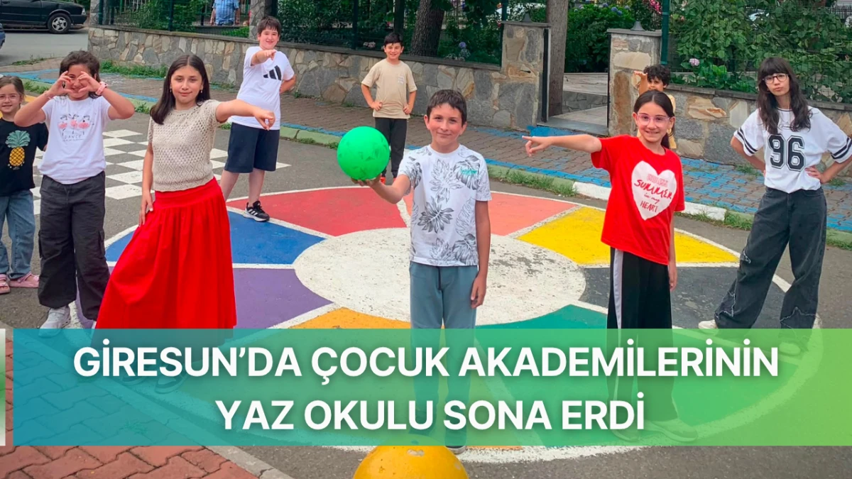Giresun’da Çocuk Akademilerinin yaz okulu sona erdi