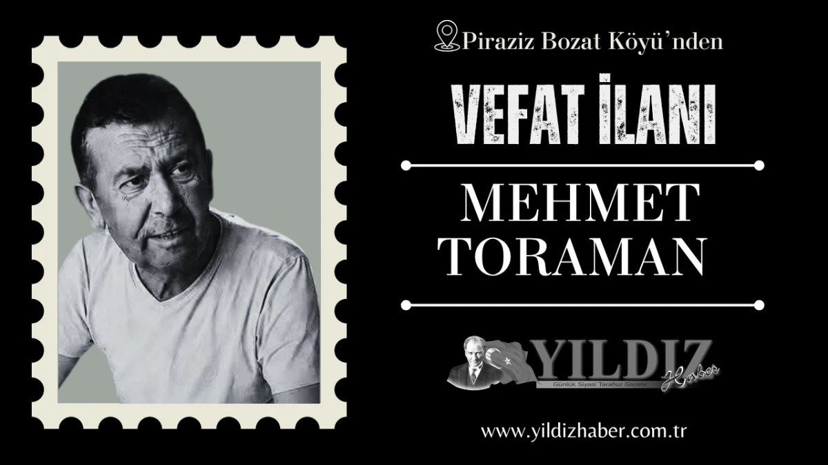 Mehmet Toraman vefat etti