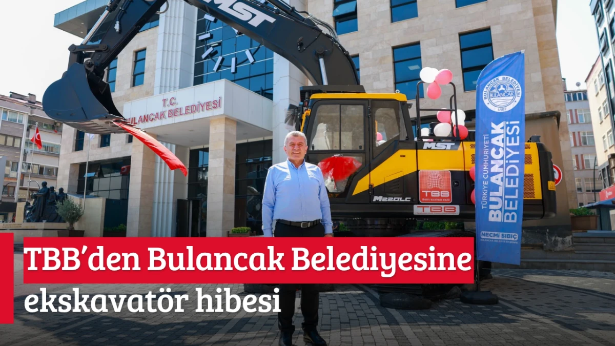 TBB’den Bulancak Belediyesine ekskavatör hibesi