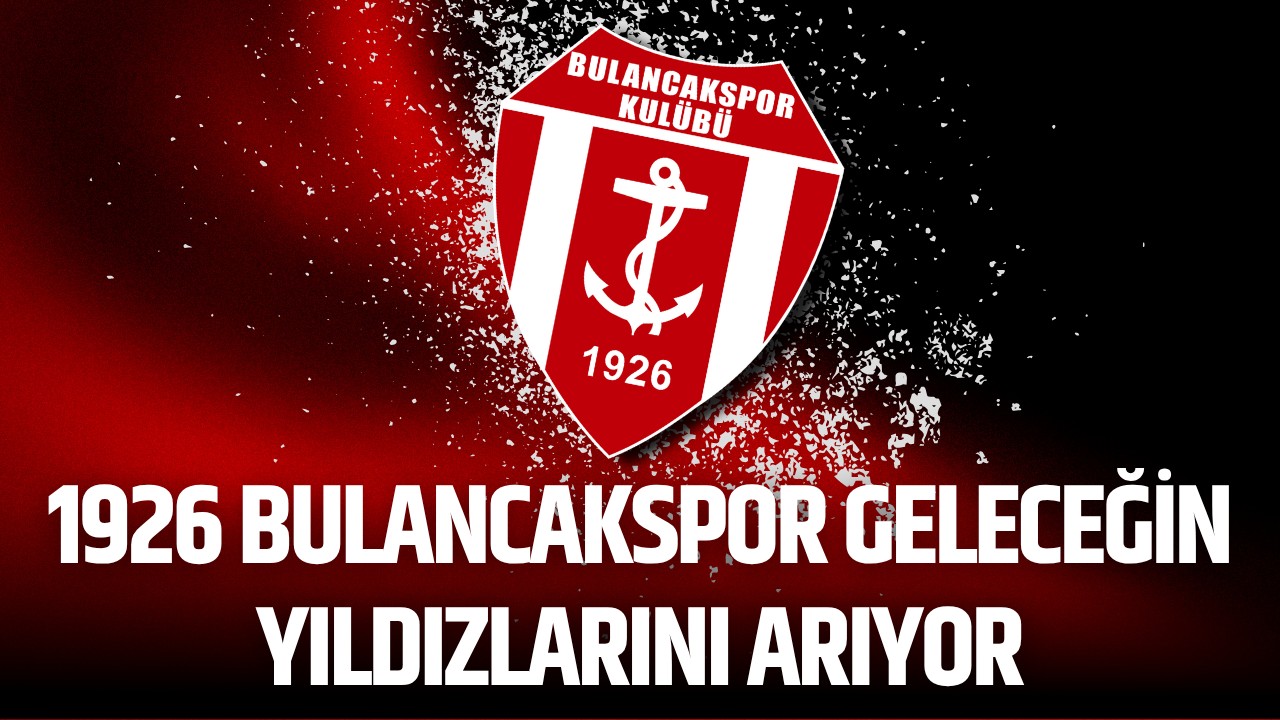 1926 Bulancakspor geleceğin yıldızlarını arıyor