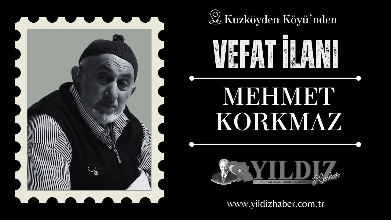 Mehmet Korkmaz vefat etti