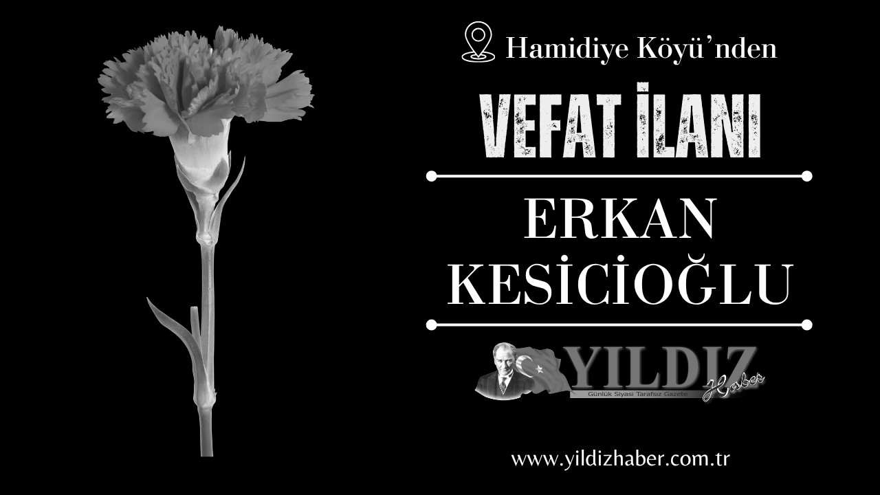 Erkan Kesicioğlu vefat etti