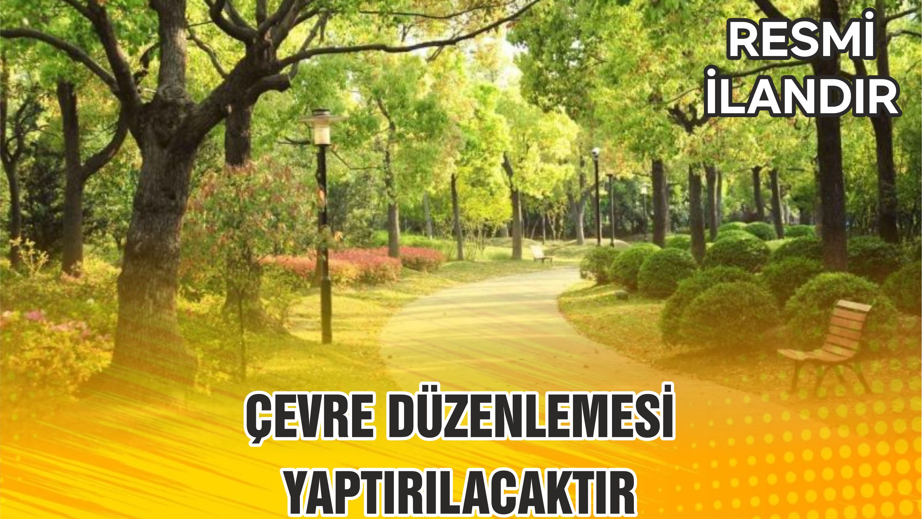 ÇEVRE DÜZENLEMESİ YAPTIRILACAKTIR