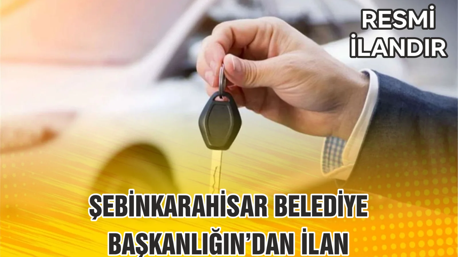 ŞEBİNKARAHİSAR BELEDİYE BAŞKANLIĞIN’DAN İLAN